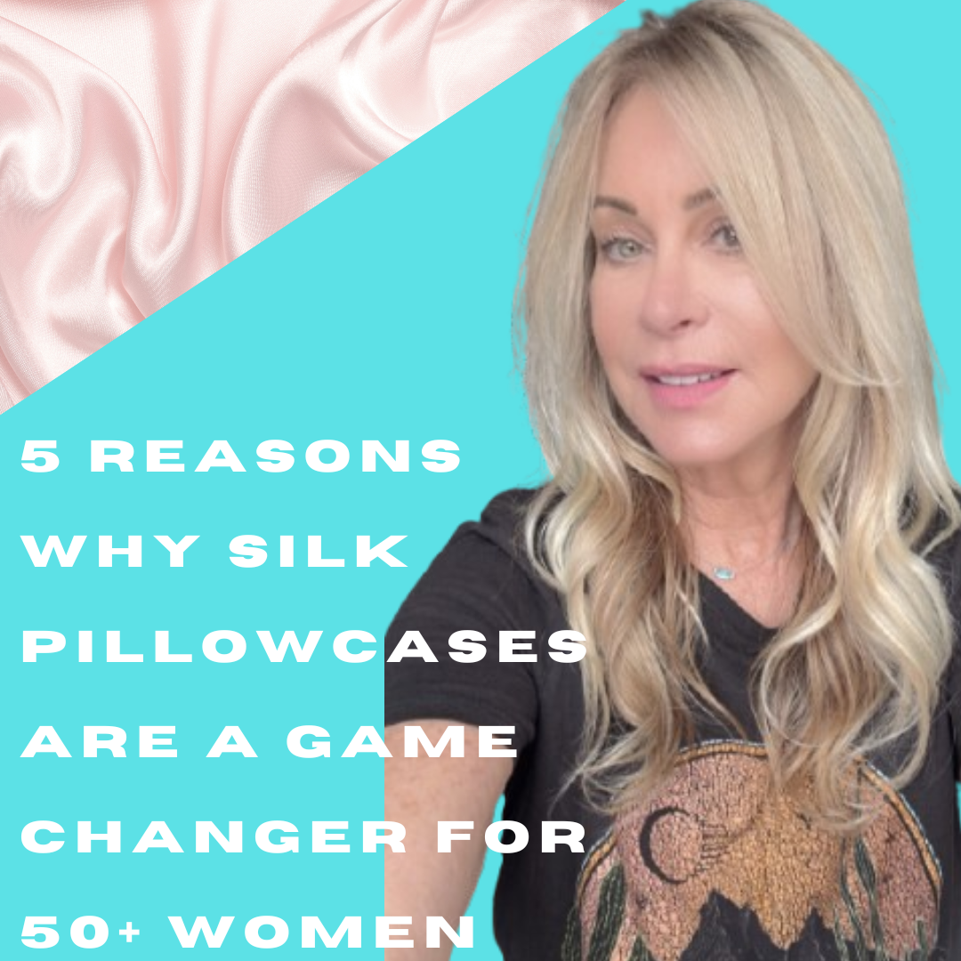 why silk pillowcases are a must for 50 plus women